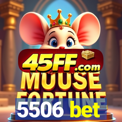 5506 bet